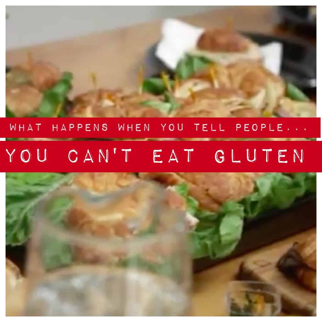 What Happens When You Tell People You Can't Eat Gluten