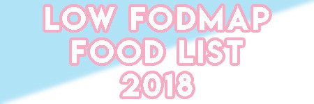 FODMAP Food List 2018 for IBS (UK & Worldwide)